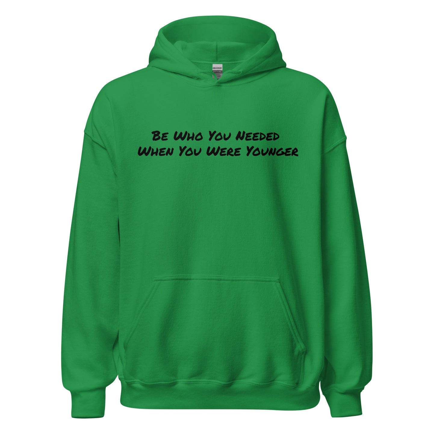 Be Who You Needed Hoodie