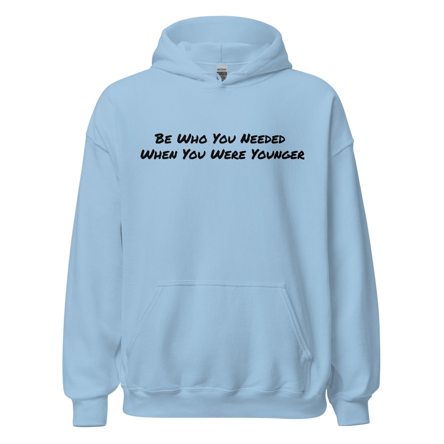 Be Who You Needed Hoodie