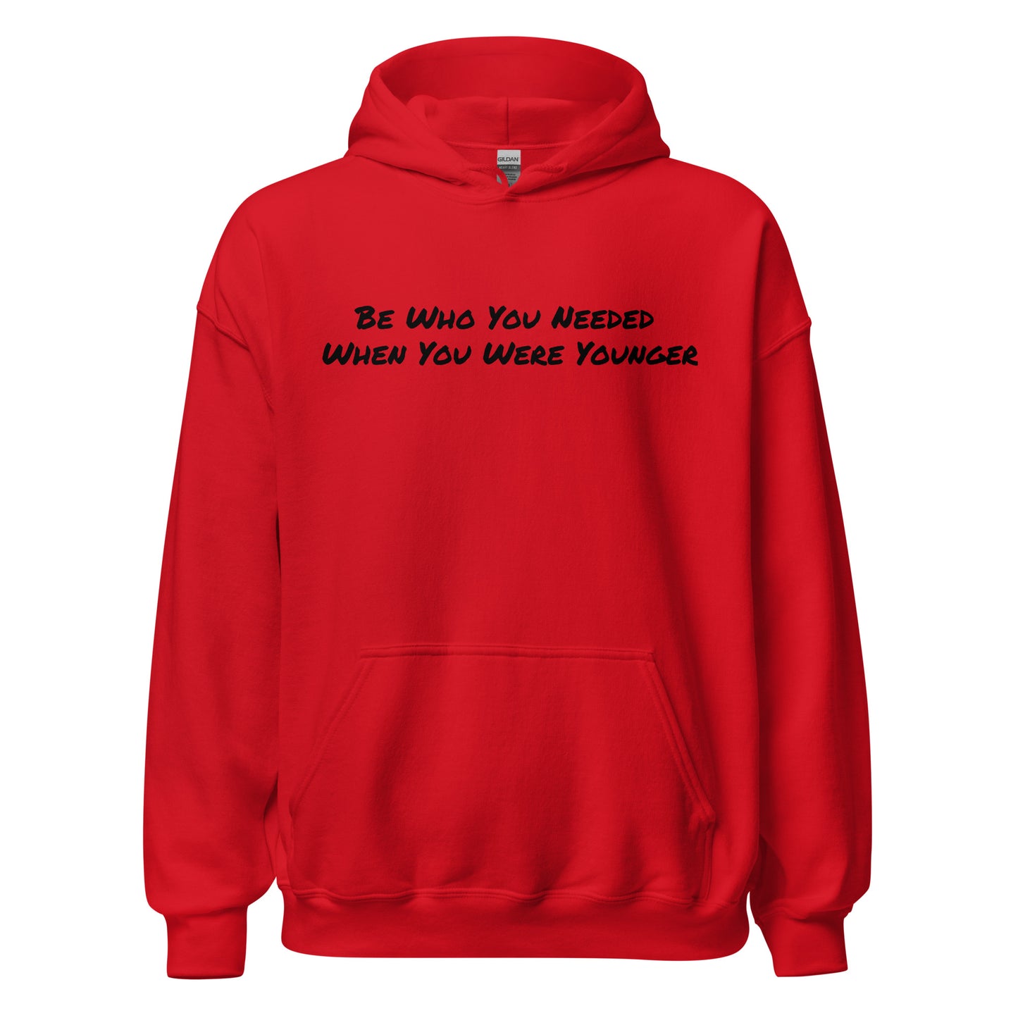 Be Who You Needed Hoodie