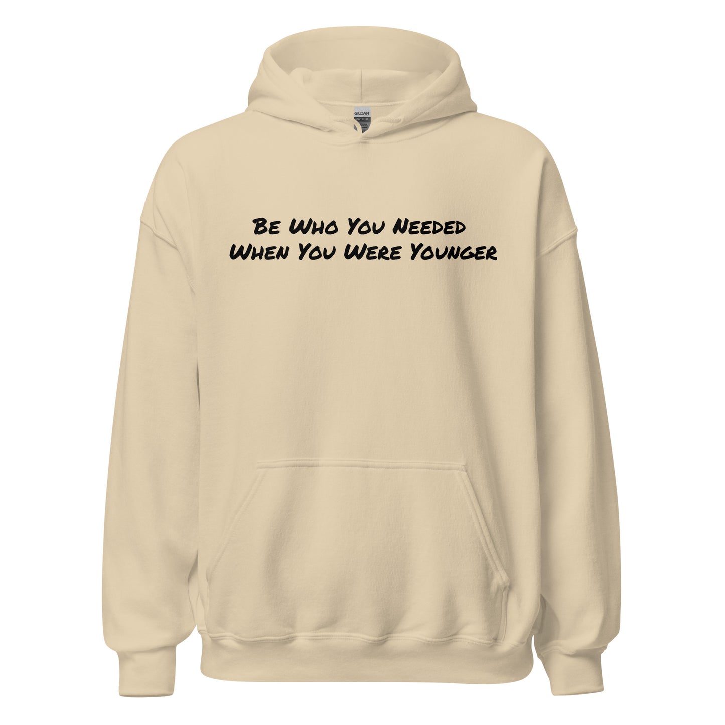 Be Who You Needed Hoodie